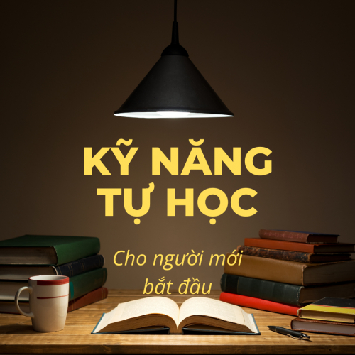 Kỹ Năng Tự Học Cho Người Mới Bắt Đầu